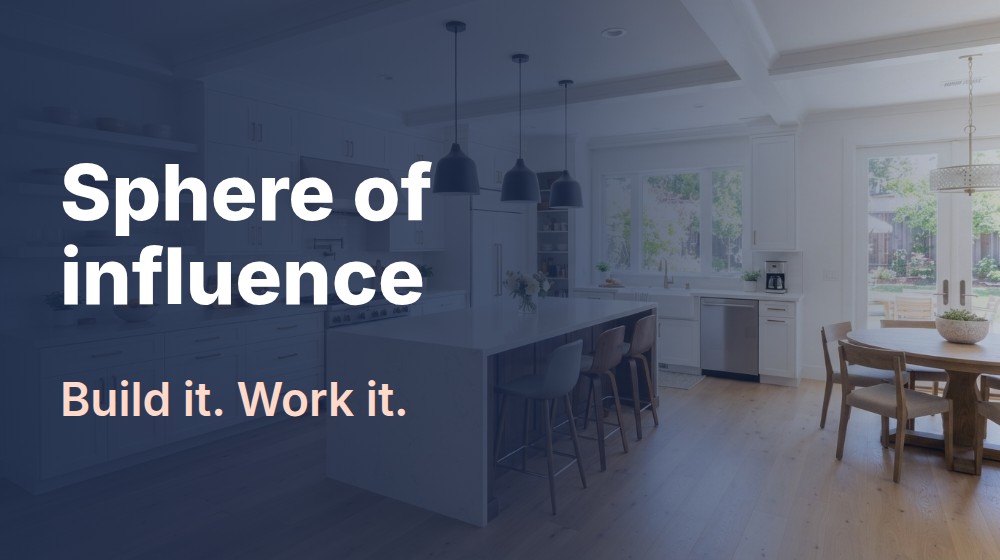 Sphere of Influence in Real Estate: How to Build and Work It