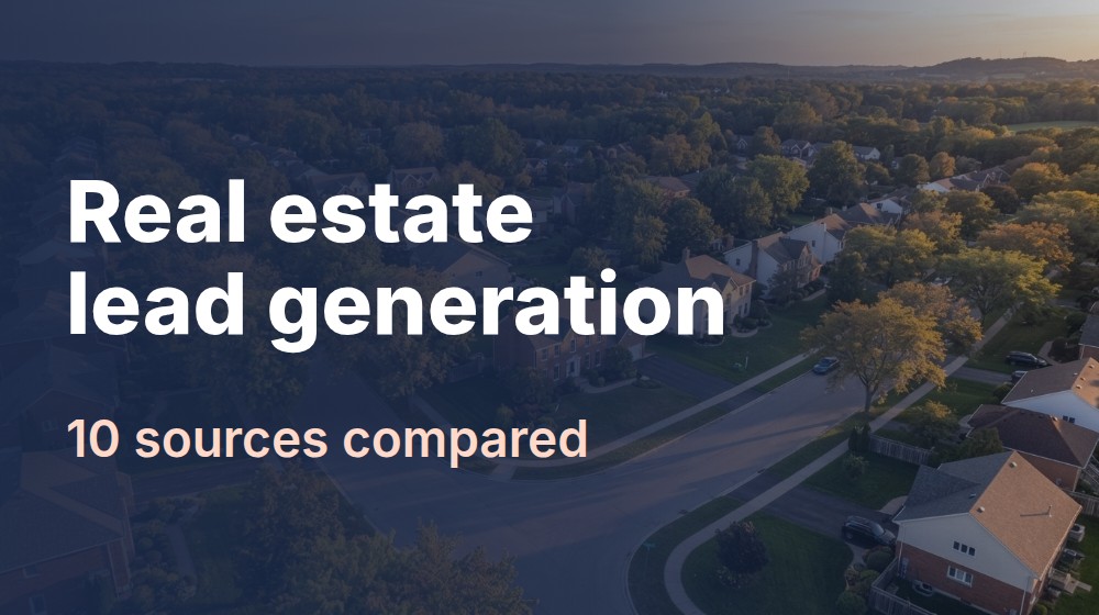 Real Estate Lead Generation: 10 Lead Sources Compared